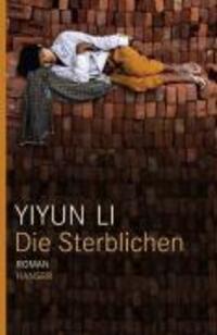 Cover: 9783446234215 | Die Sterblichen | Roman | Yiyun Li | Buch | 384 S. | Deutsch | 2009