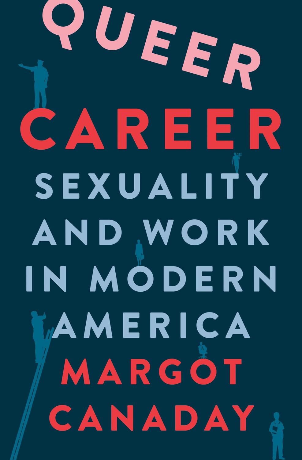 Cover: 9780691205953 | Queer Career | Sexuality and Work in Modern America | Margot Canaday