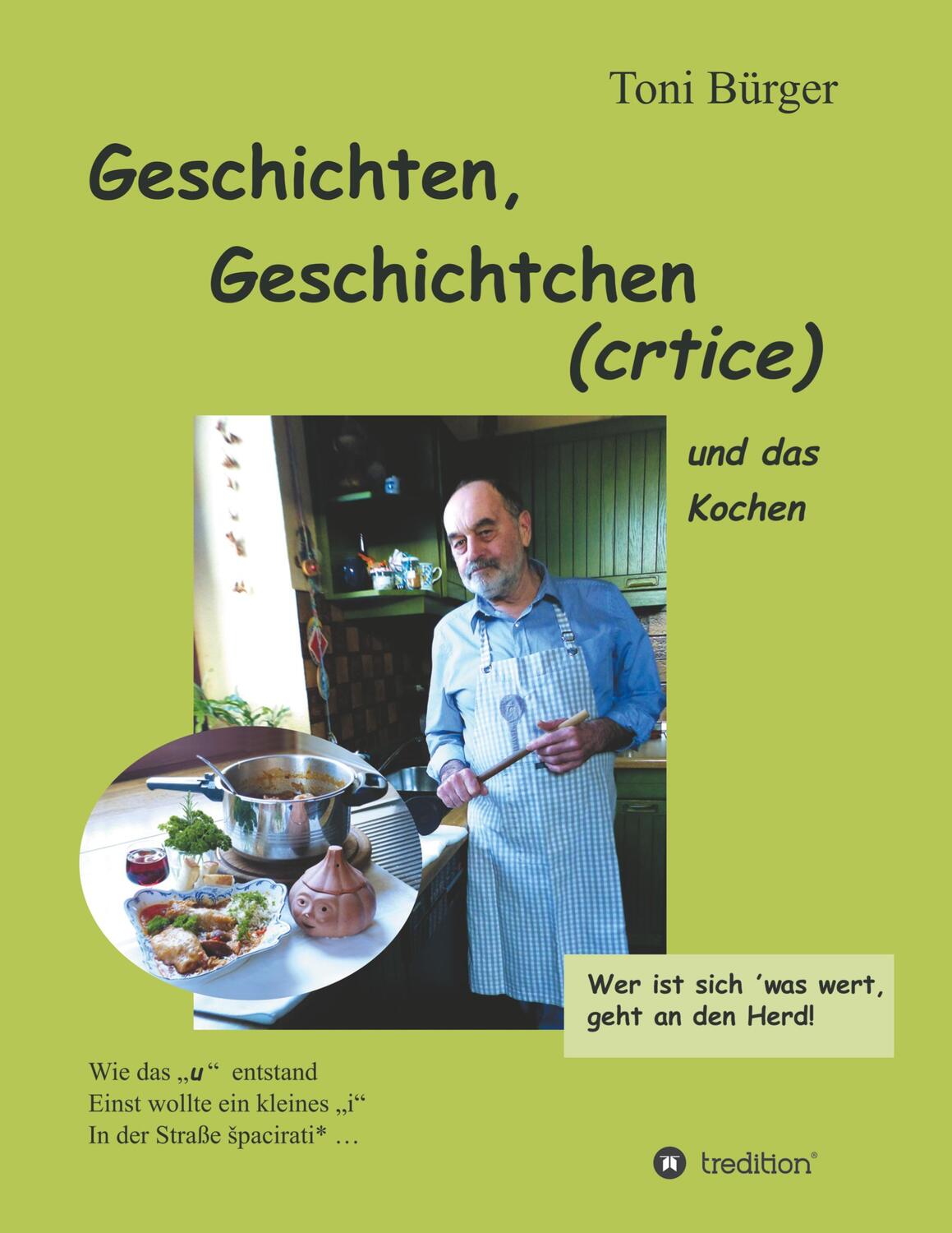 Cover: 9783347308121 | Geschichten, Geschichtchen (crtice) .... und das Kochen | Toni Bürger