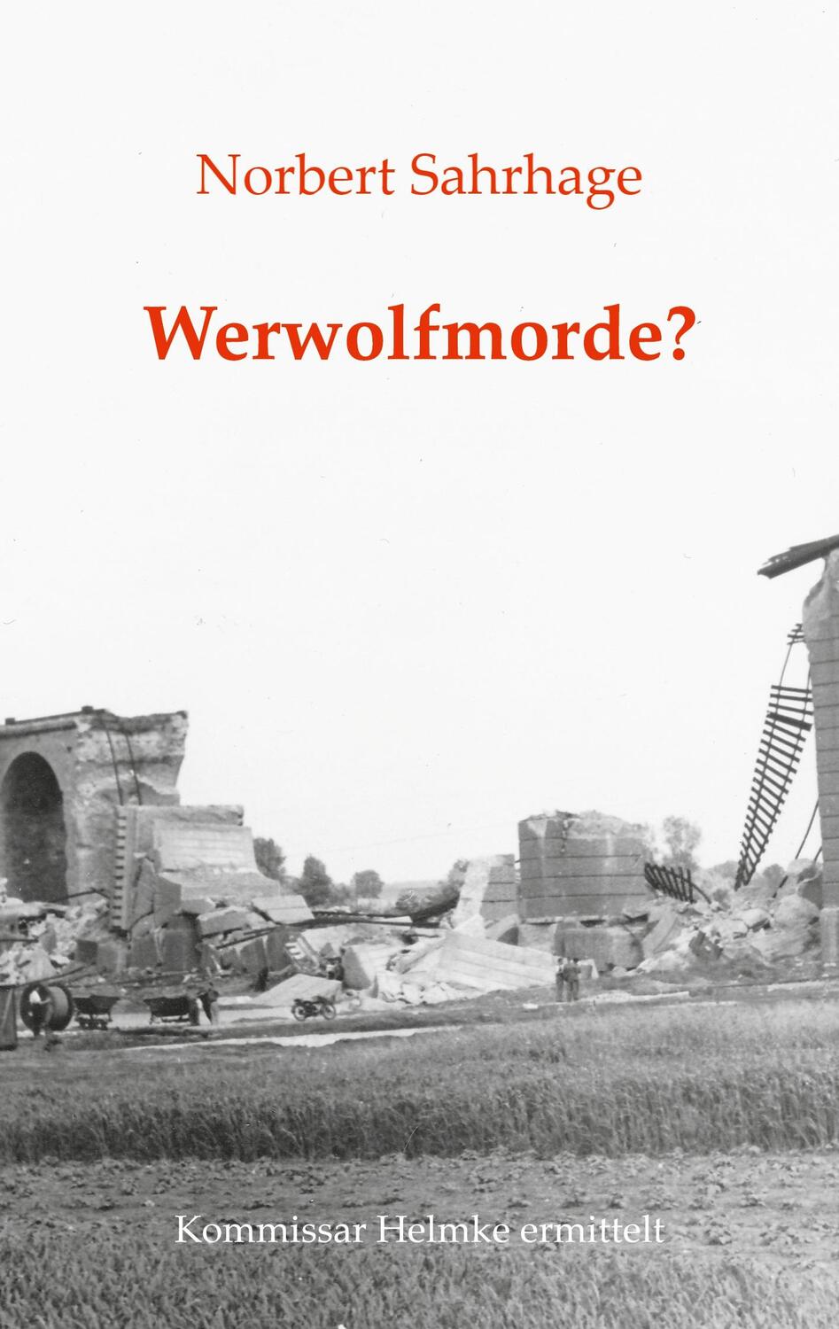 Cover: 9783755741428 | Werwolfmorde? | Kommissar Helmke ermittelt | Norbert Sahrhage | Buch