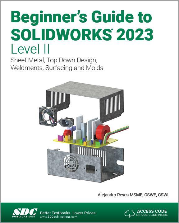Cover: 9781630575588 | Beginner's Guide to SOLIDWORKS 2023 - Level II | Alejandro Reyes