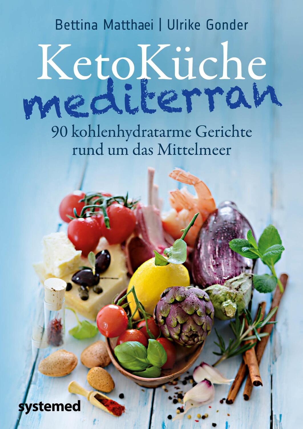 Cover: 9783958142770 | KetoKüche mediterran | Bettina Matthaei (u. a.) | Taschenbuch | 2019
