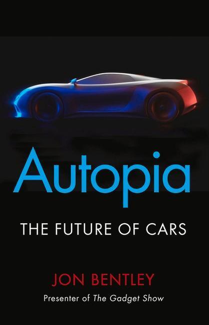 Cover: 9781786496355 | Autopia | The Future of Cars | Jon Bentley | Taschenbuch | Englisch