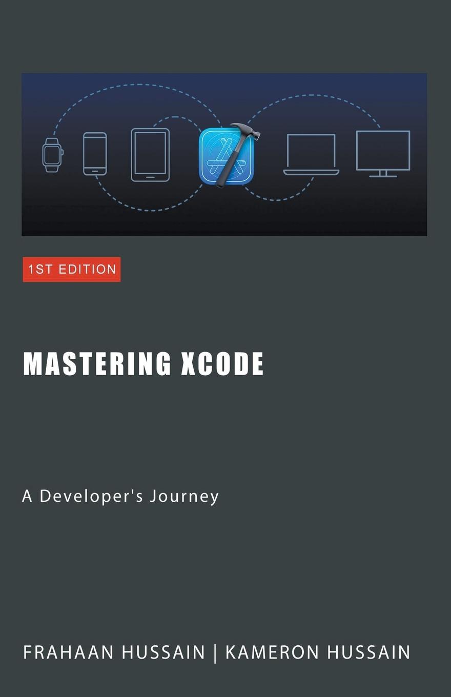 Cover: 9798224794133 | Mastering Xcode | A Developer's Journey | Kameron Hussain (u. a.)