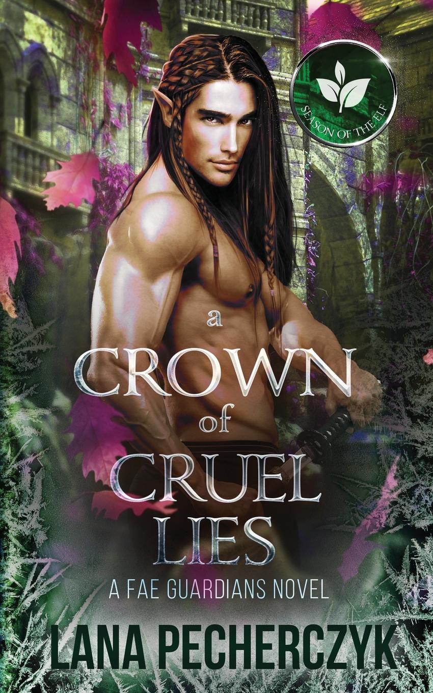 Cover: 9781922989017 | A Crown of Cruel Lies | Season of the Elf | Lana Pecherczyk | Buch