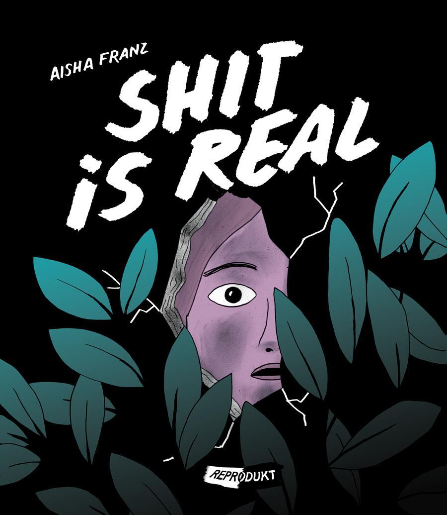 Cover: 9783956400636 | Shit is real | Aisha Franz | Taschenbuch | Deutsch | 2016 | Reprodukt