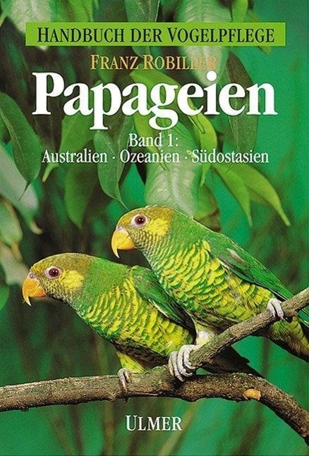 Cover: 9783800174850 | Papageien Band 1 | Franz Robiller | Buch | 488 S. | Deutsch | 2001