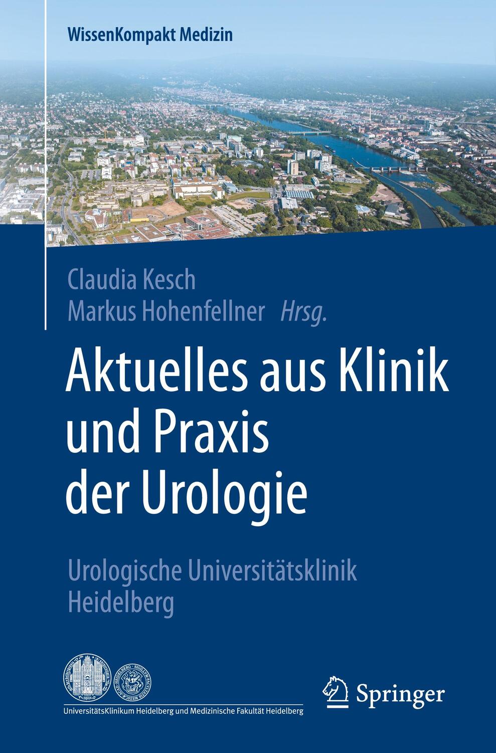 Cover: 9783662554722 | Aktuelles aus Klinik und Praxis der Urologie | Claudia Kesch (u. a.)
