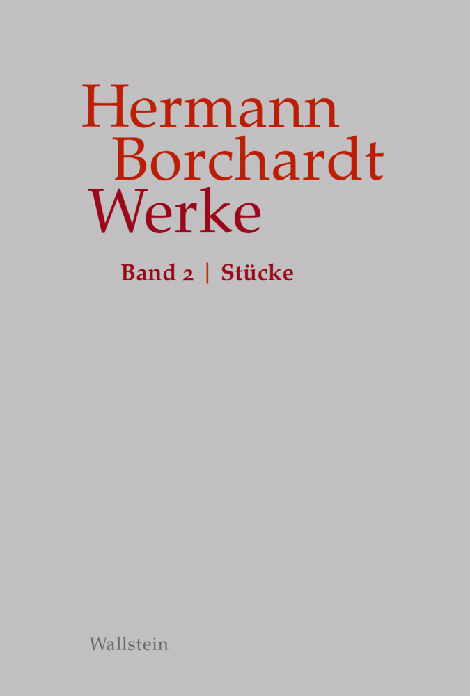 Cover: 9783835351349 | Werke | Band 2: Stücke | Hermann Borchardt | Buch | Mit Lesebändchen