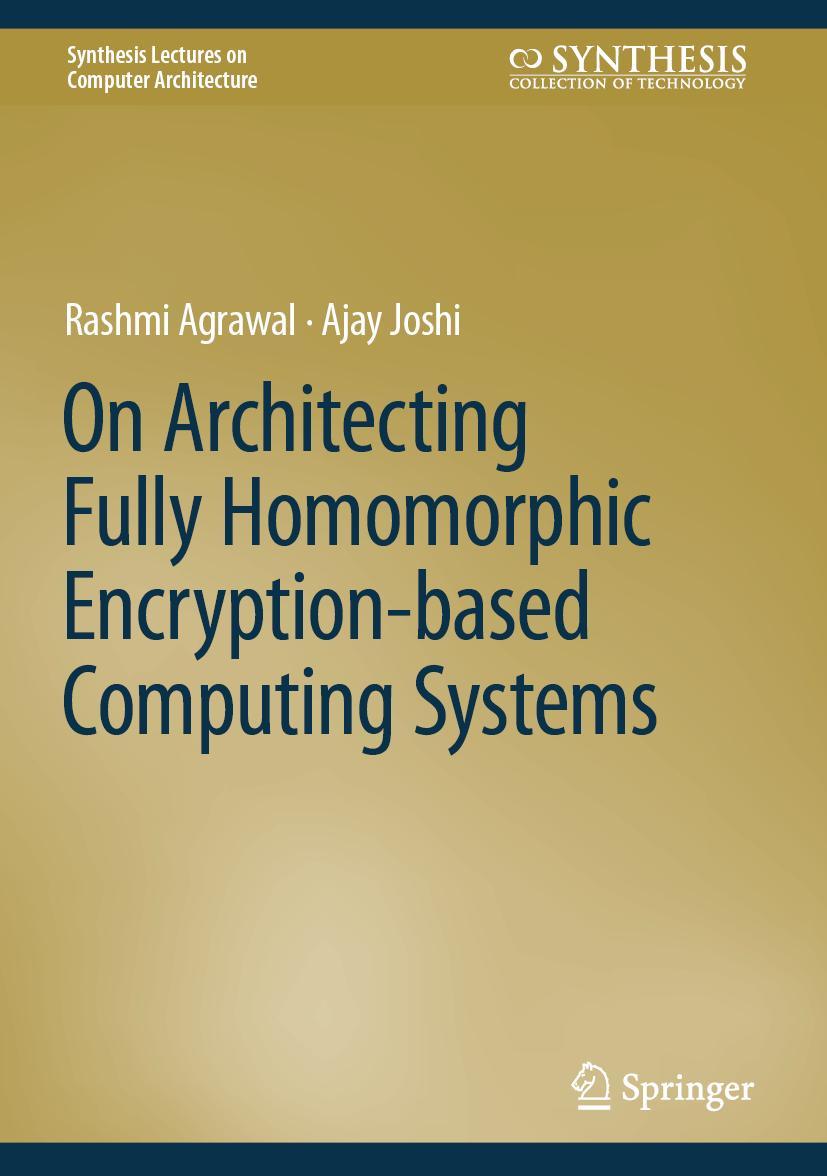 Cover: 9783031317538 | On Architecting Fully Homomorphic Encryption-based Computing Systems