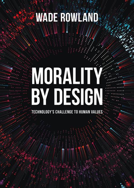 Cover: 9781789381238 | Morality by Design - Technology's Challenge to Human Values | Rowland