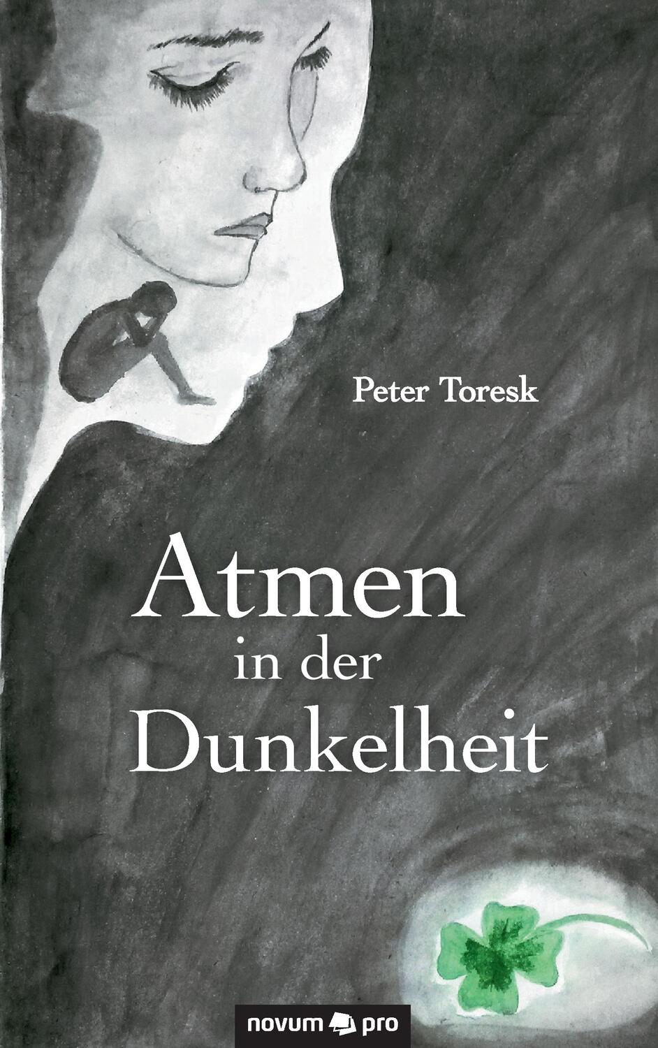 Cover: 9783958401228 | Atmen in der Dunkelheit | Peter Toresk | Taschenbuch | Paperback