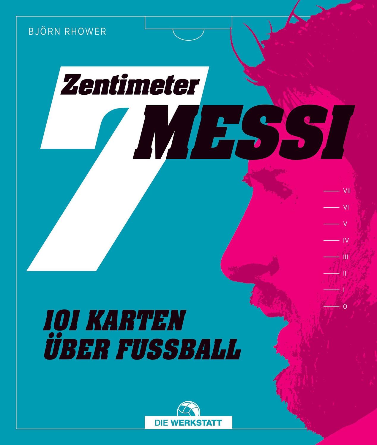 Cover: 9783730705421 | 7 Zentimeter Messi | 101 Karten über Fußball | Björn Rohwer | Buch