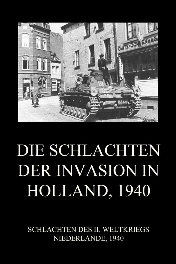 Cover: 9783849667764 | Die Schlachten der Invasion in Holland 1940 | Jürgen Beck | Buch
