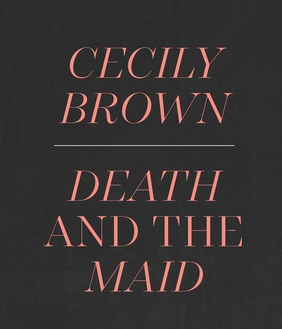 Cover: 9781588397614 | Cecily Brown | Death and the Maid | Ian Alteveer | Buch | Gebunden