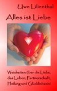 Cover: 9783842344754 | Alles ist Liebe | Uwe Lilienthal | Taschenbuch | Paperback