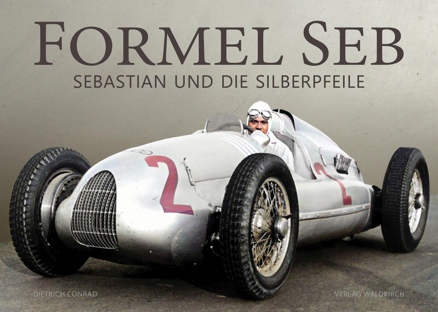 Cover: 9783864761799 | Formel Seb | Sebastian und die Silberpfeile | Dietrich Conrad | Buch