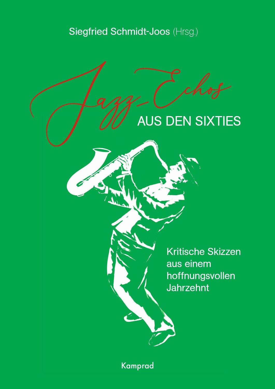 Cover: 9783957556707 | Jazz-Echos aus den Sixties | Siegfried Schmidt-Joos | Buch | 228 S.