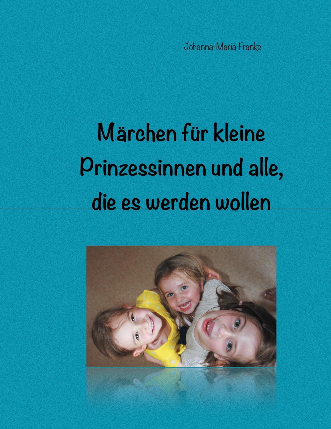 Cover: 9783738607512 | Märchen für kleine Prinzessinnen und alle, die es werden wollen | Buch