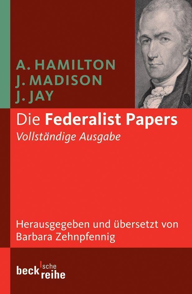 Die Federalist Papers - Hamilton, Alexander