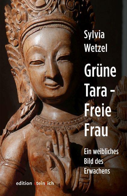 Cover: 9783942085793 | Grüne Tara - Freie Frau | Ein weibliches Bild des Erwachens | Wetzel