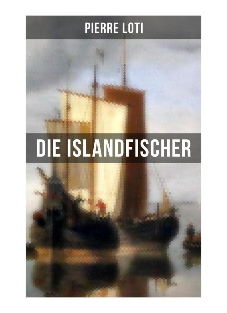 Cover: 9788027251124 | Pierre Loti: Die Islandfischer | Pierre Loti | Taschenbuch