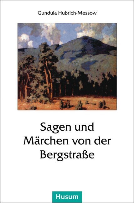 Cover: 9783898767675 | Sagen und Märchen von der Bergstraße | Gundula Hubrich-Messow | Buch