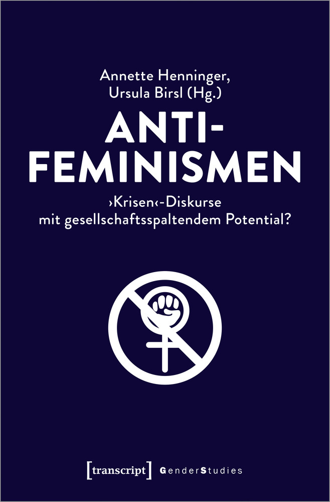 Cover: 9783837648447 | Antifeminismen | Annette Henninger (u. a.) | Taschenbuch | Deutsch