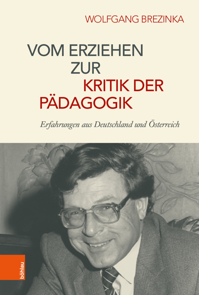 Cover: 9783205231691 | Vom Erziehen zur Kritik der Pädagogik | Wolfgang Brezinka | Buch