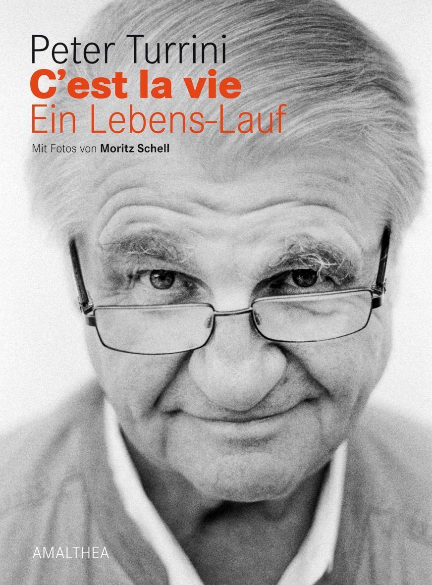 Cover: 9783850028950 | C'est la vie | Ein Lebens-Lauf | Peter Turrini | Buch | 176 S. | 2014