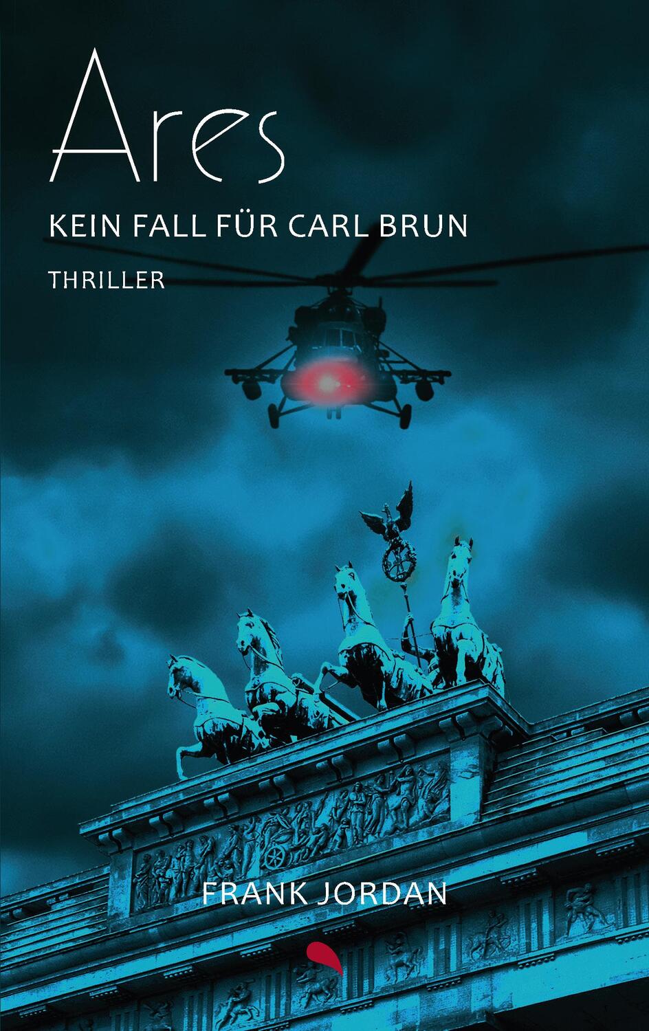 Cover: 9783038482437 | Ares | Kein Fall für Carl Brun | Frank Jordan | Taschenbuch | 624 S.