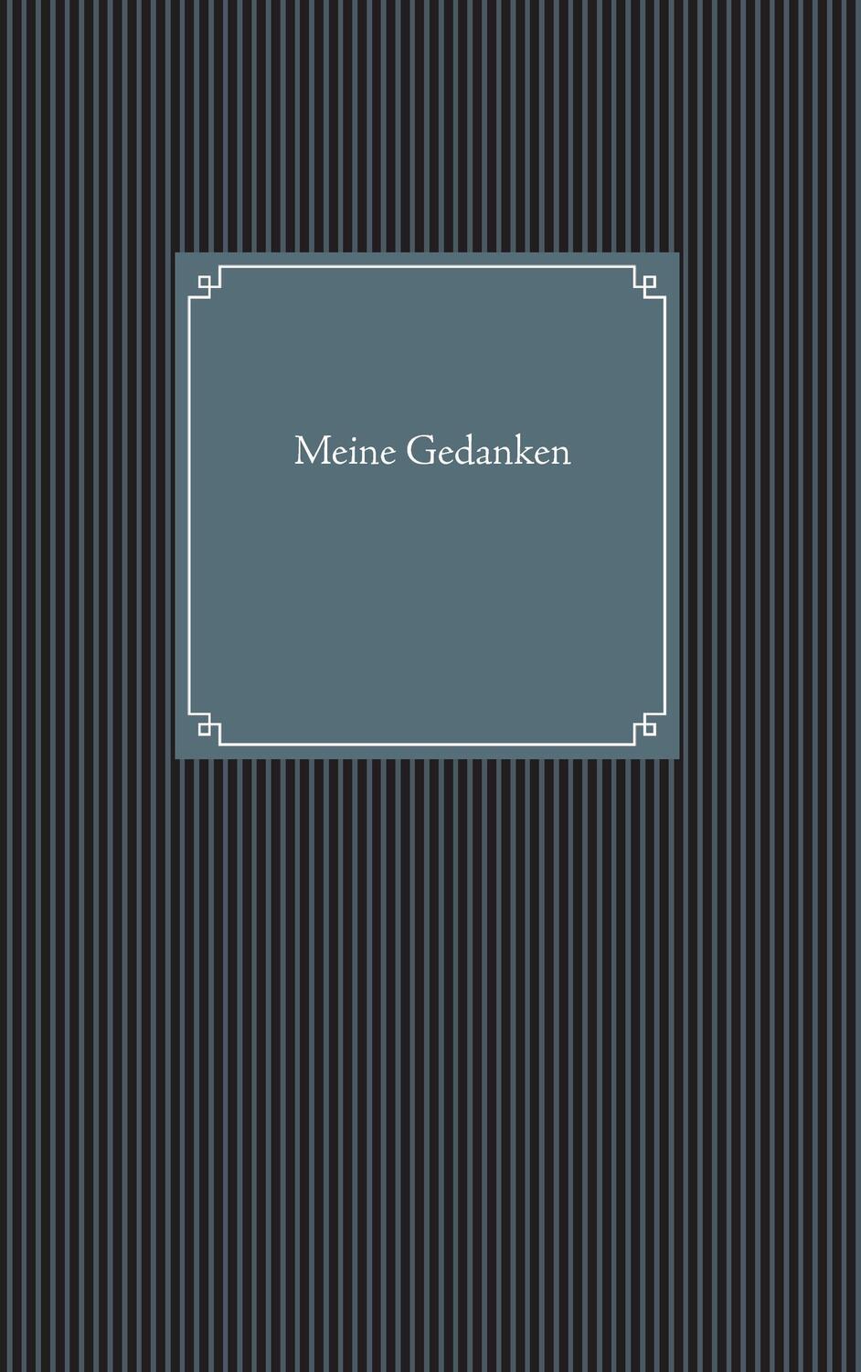 Cover: 9783734783906 | Meine Gedanken | Gedankentagebuch (Band 1) | Jörg Hartig | Taschenbuch