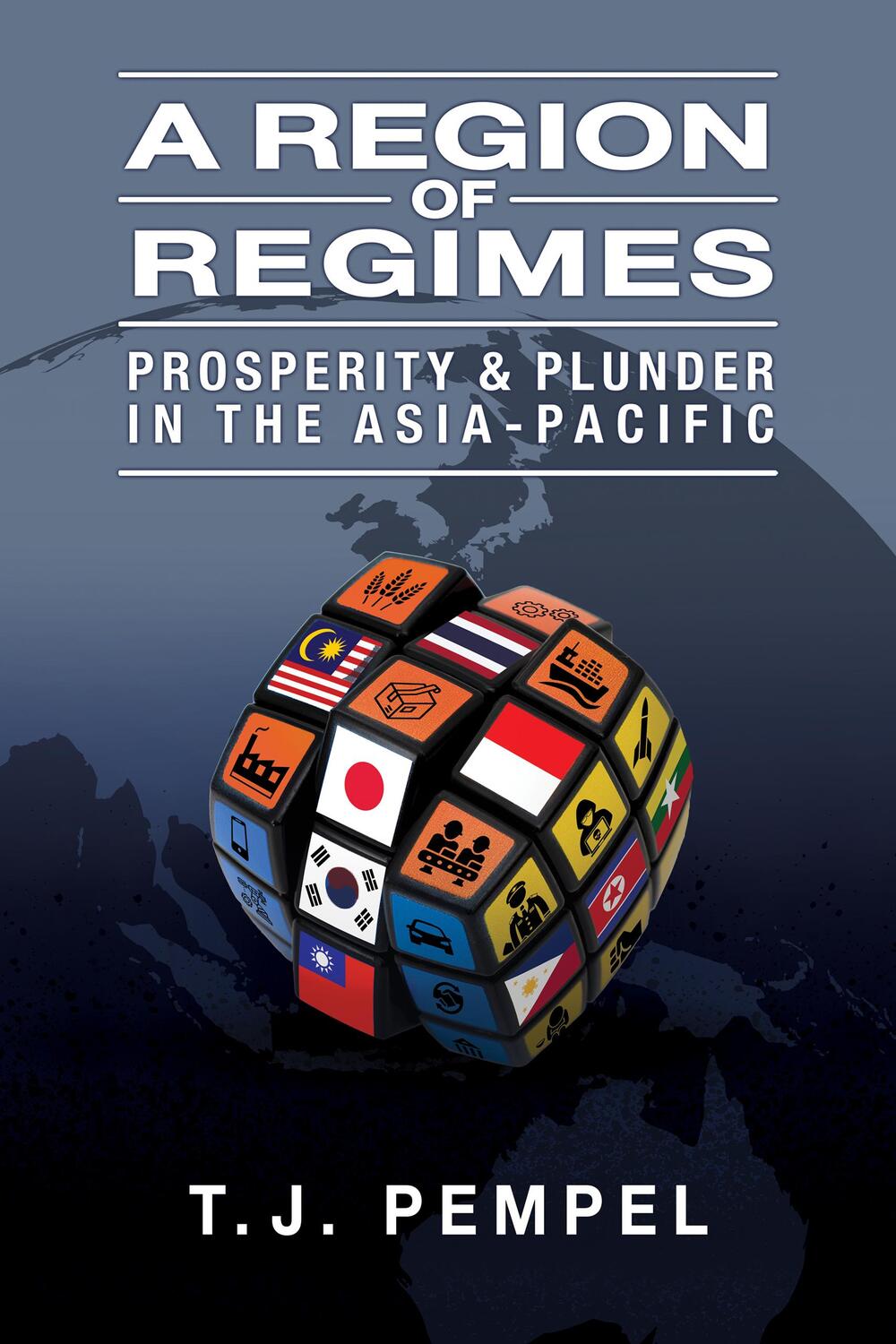 Cover: 9781501758805 | A Region of Regimes | Prosperity and Plunder in the Asia-Pacific