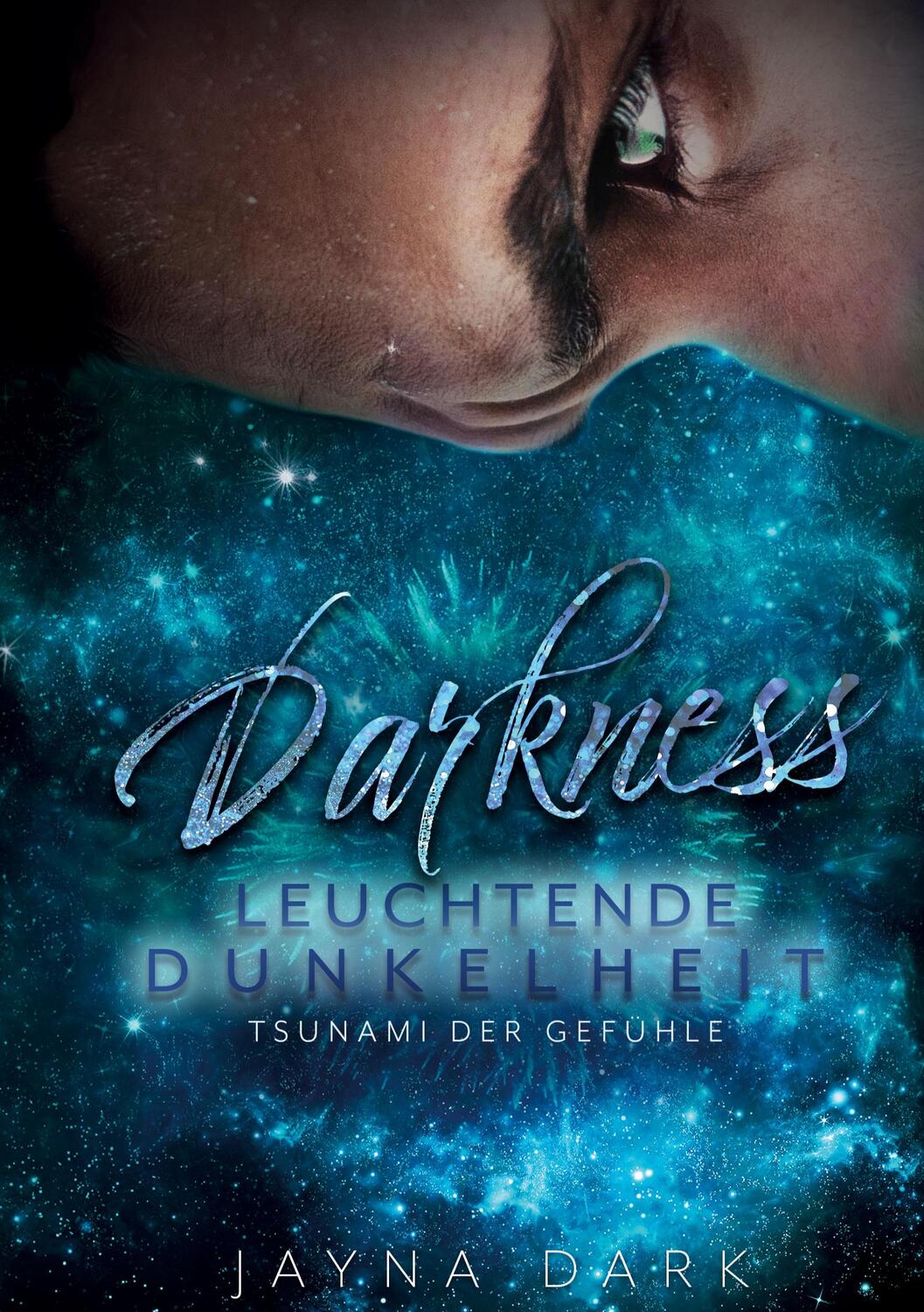Cover: 9783753408989 | Darkness - Leuchtende Dunkelheit | Tsunami der Gefühle | Jayna Dark