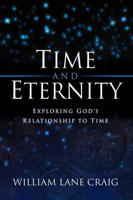 Cover: 9781581342413 | Time and Eternity | Exploring God's Relationship to Time | Craig