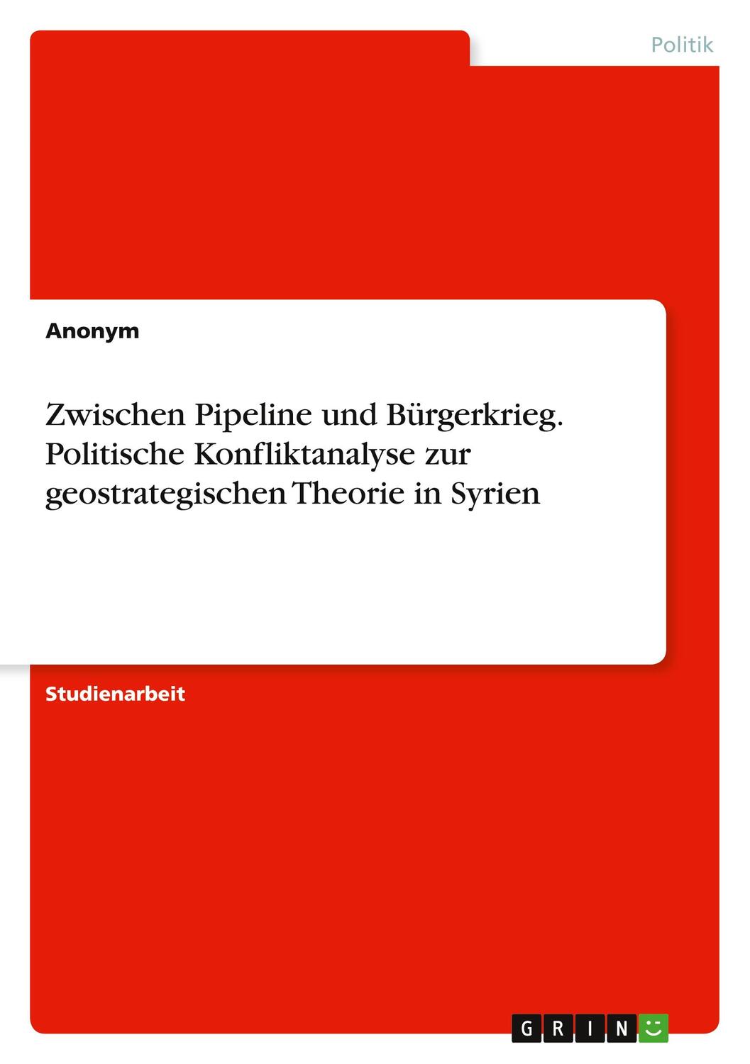 Cover: 9783346037022 | Zwischen Pipeline und Bürgerkrieg. Politische Konfliktanalyse zur...