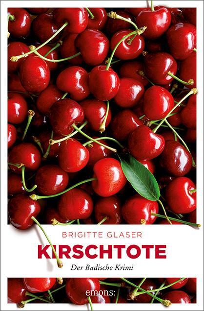 Cover: 9783897053472 | Kirschtote | Der Badische Krimi | Brigitte Glaser | Taschenbuch | 2004
