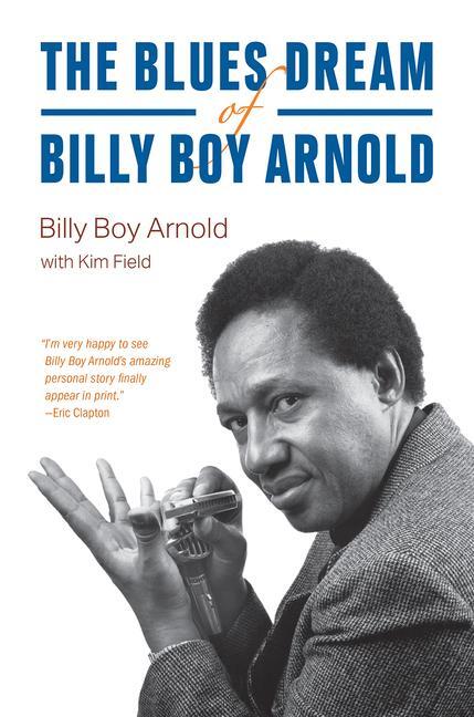 Cover: 9780226809205 | The Blues Dream of Billy Boy Arnold | Billy Boy Arnold (u. a.) | Buch