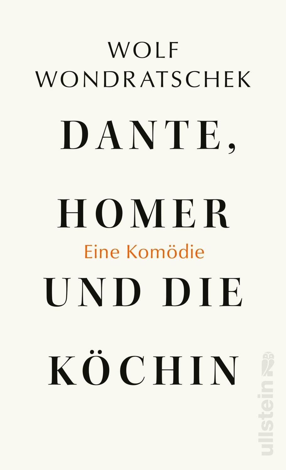 Cover: 9783550050893 | Dante, Homer und die Köchin. Eine Komödie | Wolf Wondratschek | Buch