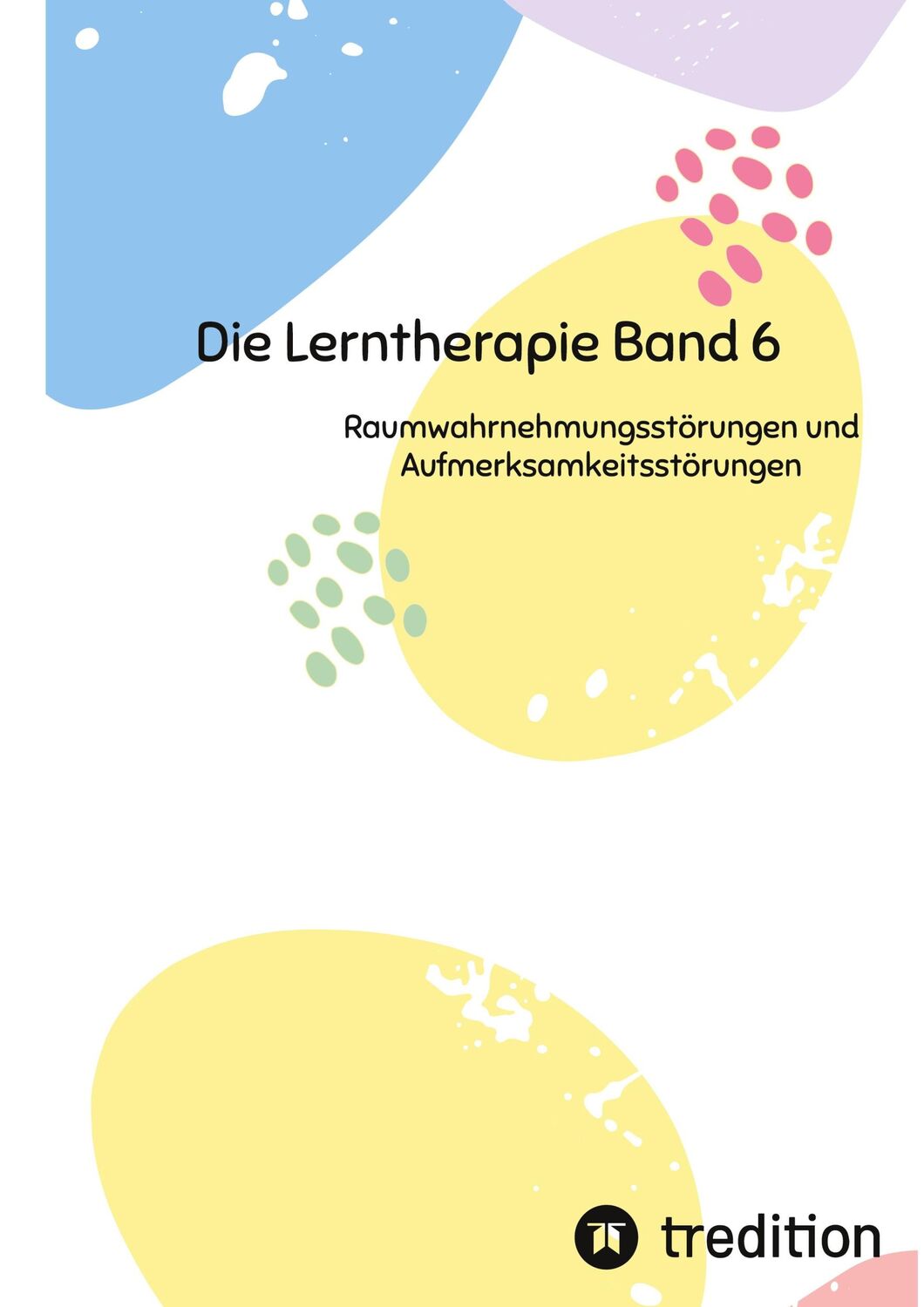 Cover: 9783384203274 | Die Lerntherapie Band 6 | Nico Michaelis | Buch | 224 S. | Deutsch