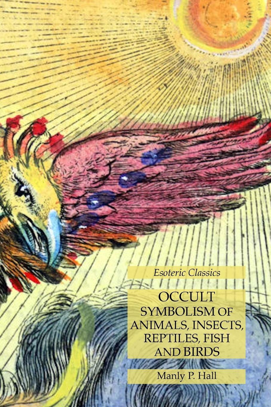 Cover: 9781631184208 | Occult Symbolism of Animals, Insects, Reptiles, Fish and Birds | Hall