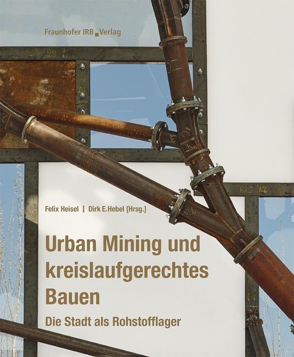 Cover: 9783738805635 | Urban Mining und kreislaufgerechtes Bauen. | Felix Heisel (u. a.)