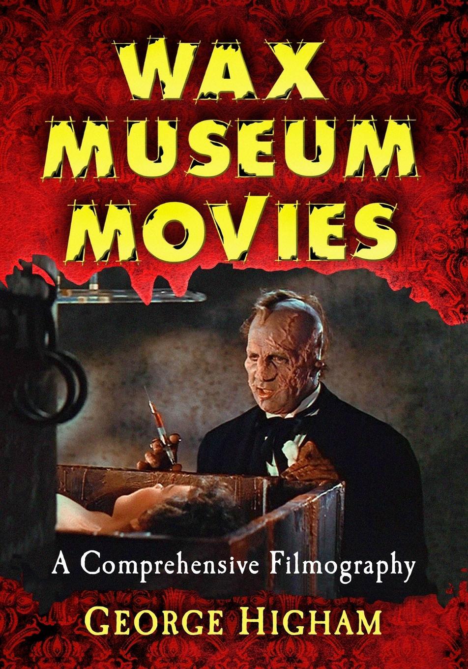 Cover: 9781476662190 | Wax Museum Movies | A Comprehensive Filmography | George Higham | Buch