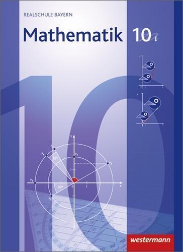 Cover: 9783141217605 | Mathematik 10. Schülerband. WPF 1. Realschulen. Bayern | Ausgabe 2009