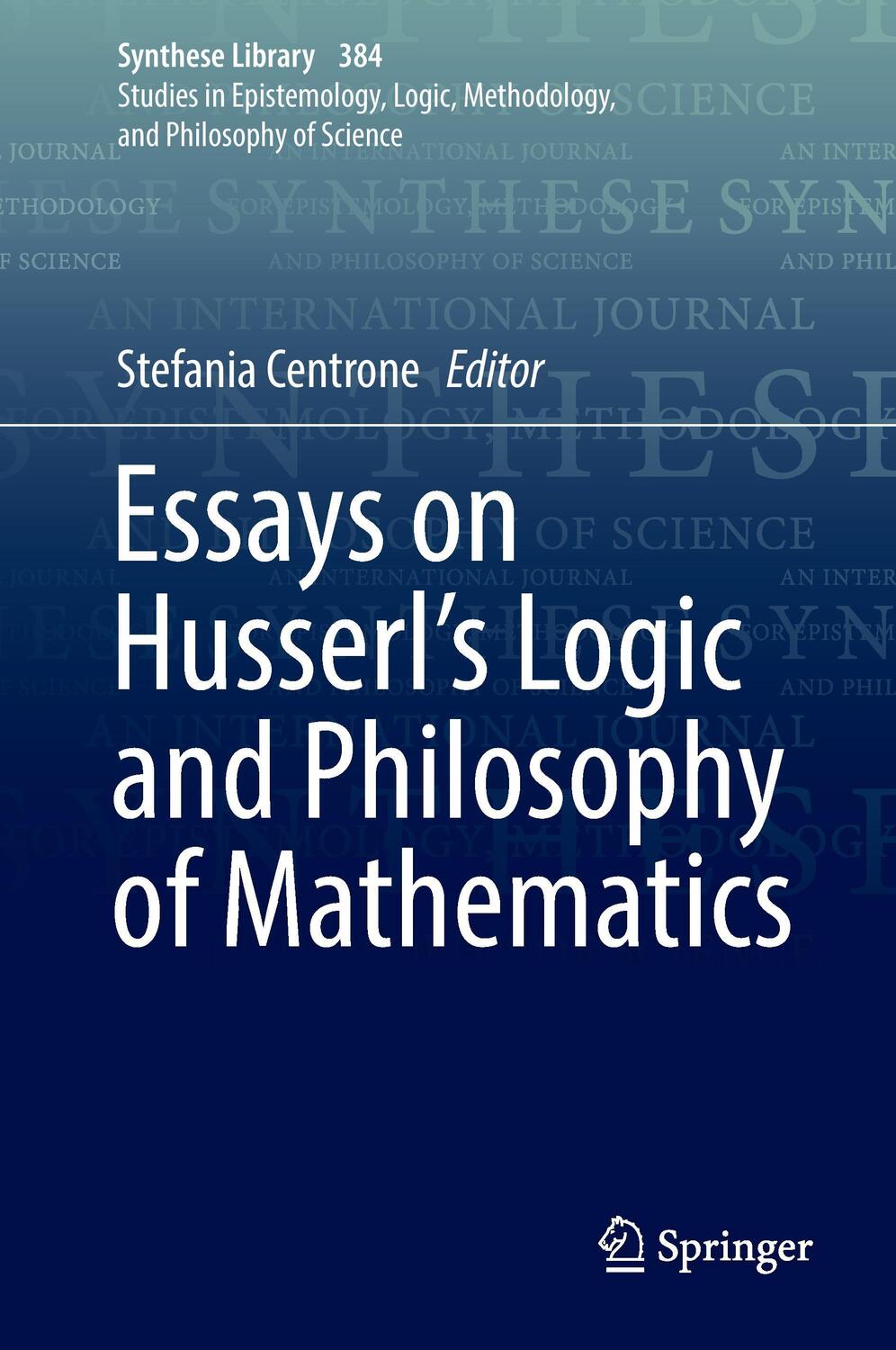 Cover: 9789402411300 | Essays on Husserl's Logic and Philosophy of Mathematics | Centrone
