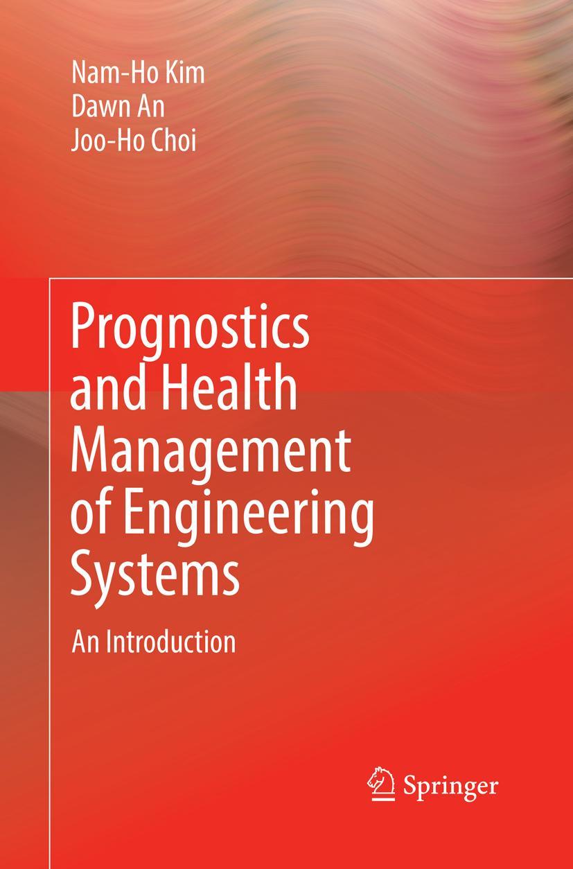 Cover: 9783319831268 | Prognostics and Health Management of Engineering Systems | Kim (u. a.)