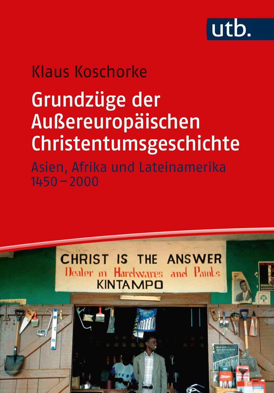 Cover: 9783825259341 | Grundzüge der Außereuropäischen Christentumsgeschichte | Koschorke