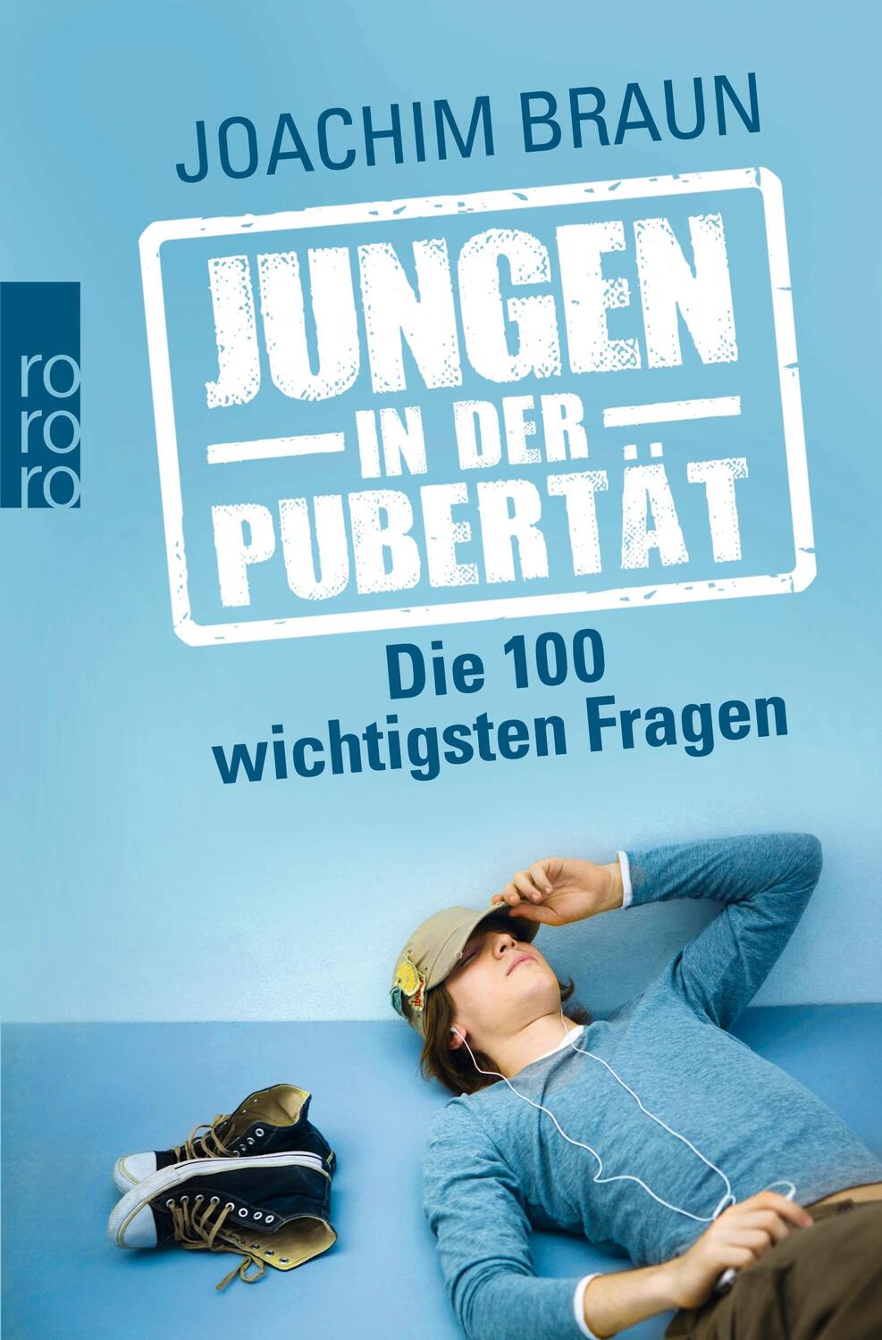 Cover: 9783499627392 | Jungen in der Pubertät - Die 100 wichtigsten Fragen | Joachim Braun