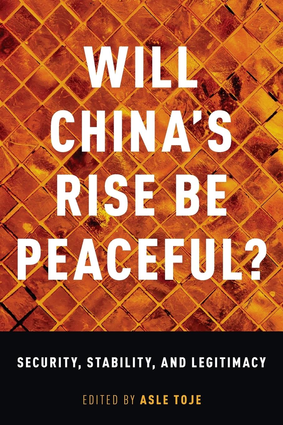 Cover: 9780190675394 | Will China's Rise Be Peaceful? | Security, Stability, and Legitimacy