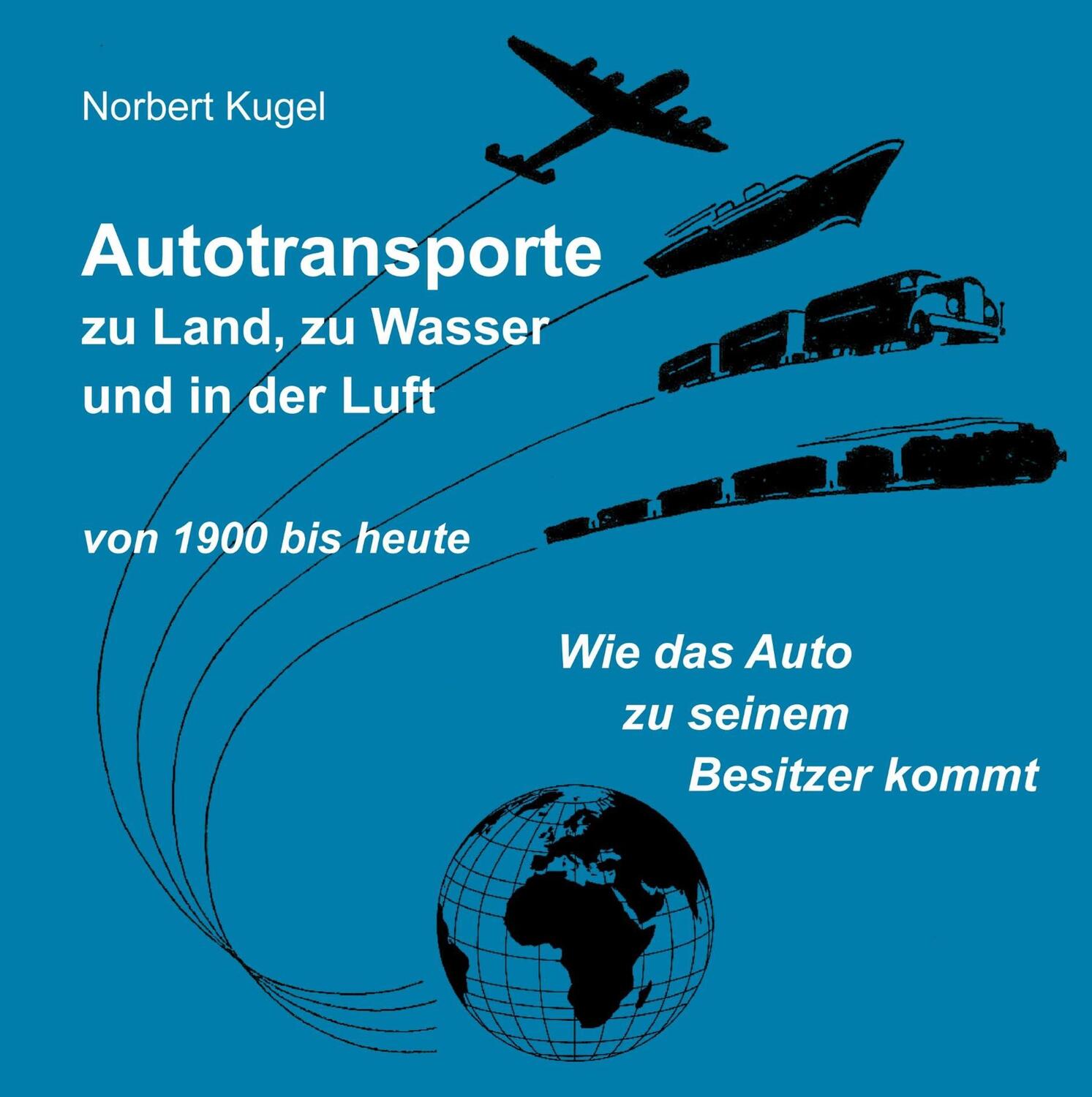 Cover: 9783750480315 | Autotransporte, zu Land, zu Wasser und in der Luft | von 1900 bis